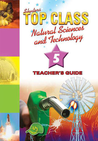 Shuters Top Class Natural Sciences and Technology Grade 5 Teacher's Guide