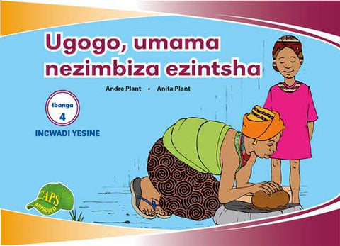 IMVUBELO GRADED READER GR 4 BK 4 UGOGO, UMAMA NEZIMBIZA