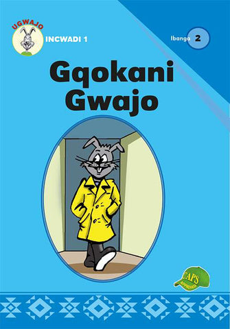 UGWAJO GRADED READERS GR 2 BK 1 GQOKANI GWAJO