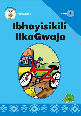 UGWAJO GRADED READERS GR 2 BK 5  IBHAYISIKILI LIKA GWAJO