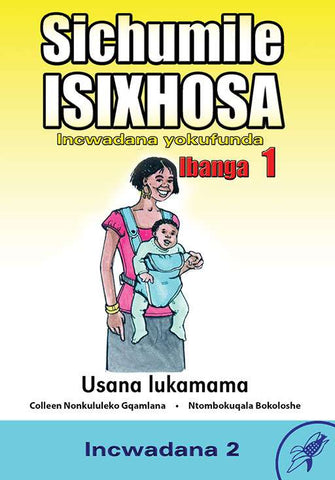 Sichumile Isixhosa Incwadana Yokufunda Ibanga 1 Usana Lukamama Incwadana 2