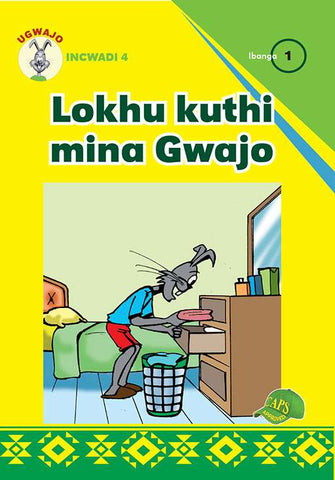 UGWAJO GRADED READERS GR 1 BK 4 LOKHU KUTHI MINA GWAJO