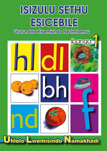 IsiZulu Sethu Esicebile Ukufundwa Kwemisindo Nezinhlamvu Ibanga 1 Uhlelo Lwemisindo Namakhadi