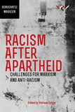 Racism After Apartheid - Challenges for Marxism and Anti-Racism (Paperback)