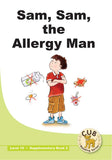 CUB Reading Series : Level 10 - Supplementary Book 1 : Sam, Sam, the Allergy Man