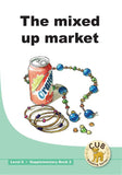 CUB Reading Series : Level 8 - Supplementary Book 2 : The mixed up market