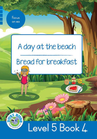 DUZI BUGS: BLUE LEVEL 5: BOOK 4: A DAY AT THE BEACH | BREAD FOR BREAKFAST