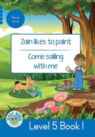 DUZI BUGS: BLUE LEVEL 5: BOOK 1: ZAIN LIKES TO PAINT | COME SAILING WITH ME