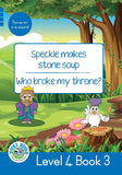 DUZI BUGS: BLUE LEVEL 4: BOOK 3: SPECKLE MAKES STONE SOUP | WHO BROKE MY THRONE?