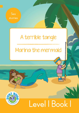DUZI BUGS: YELLOW LEVEL 1: BOOK 1: A TERRIBLE TANGLE | MARINA THE MERMAID