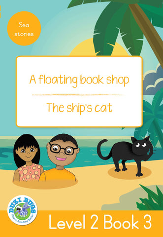 DUZI BUGS: YELLOW LEVEL 2: BOOK 3: A FLOATING BOOK SHOP | THE SHIP'S CAT