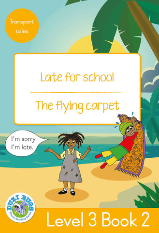 DUZI BUGS: YELLOW LEVEL 3: BOOK 2: LATE FOR SCHOOL | THE FLYING CARPET