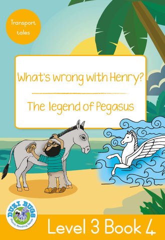 DUZI BUGS: YELLOW LEVEL 3: BOOK 4: WHAT'S WRONG WITH HENRY | THE LEGEND OF PEGASUS
