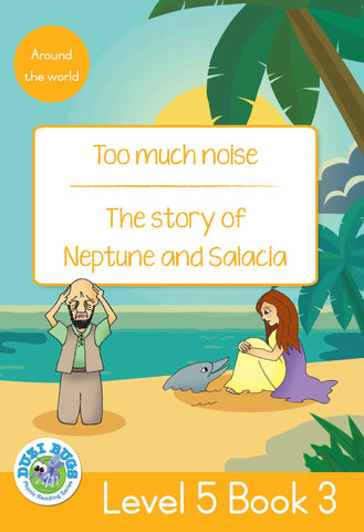 DUZI BUGS: YELLOW LEVEL 5: BOOK 3: TOO MUCH NOISE | THE STORY OF NEPTUNE AND SALACIA