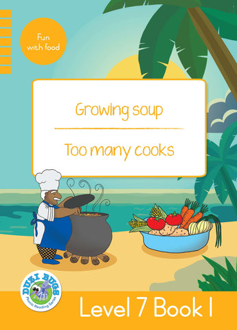 DUZI BUGS: YELLOW LEVEL 7: BOOK 1: GROWING SOUP | TOO MANY COOKS