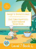 DUZI BUGS: YELLOW LEVEL 7: BOOK 4: HUNGER IS THE BEST SAUCE | CHEF JULIAN POMFRITT'S INTERNATIONAL RECIPE BOOK