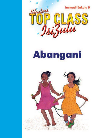 TOP CLASS ISIZULU FAL GRADE 1 BIG BOOK 9:ABANGANI