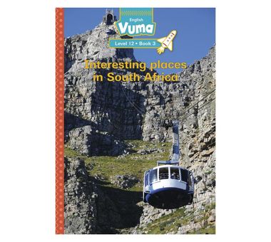 Vuma Level 12 Book 3 Reader: Interesting places in South Africa