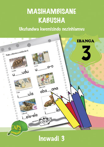 MASIHAMBISANE KABUSHA (PHONIC PROG) GRADE 3 READER LEVEL 3