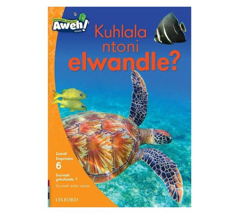 Aweh! isiXhosa Reading Scheme Grade 2 Level 6 Reader 7 Kuhlala ntoni elwandle?