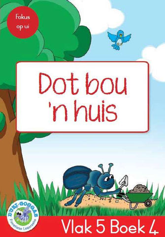 Duzi-goggas: Rooi Vlak 5 Boek 4: Dot bou 'n huis