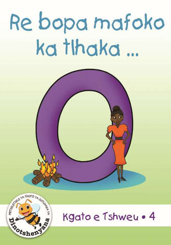 DUZI BUGS (SETSWANA) WHITE LEVEL: RE BOPA MAFOKO KA TLHAKA … O