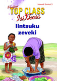 TOP CLASS ISIXHOSA FAL GRADE 2 READER 3: IINTSUKU ZEVEKI