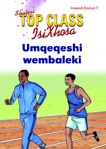 TOP CLASS ISIXHOSA FAL GRADE 2 READER 7: UMQEQESHI WEMBALEKI