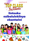 TOP CLASS ISIXHOSA FAL GRADE 2 READER 16: IINTSUKU EZIBALULEKILEYO EBANTWINI