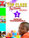 TOP CLASS ISIXHOSA FAL GRADE 2 WORKBOOK (INCWADI YOKUSEBENZELA)