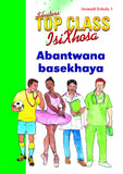 TOP CLASS ISIXHOSA FAL GRADE 3 BIG BOOK 1: ABANTWANA BASEKHAYA