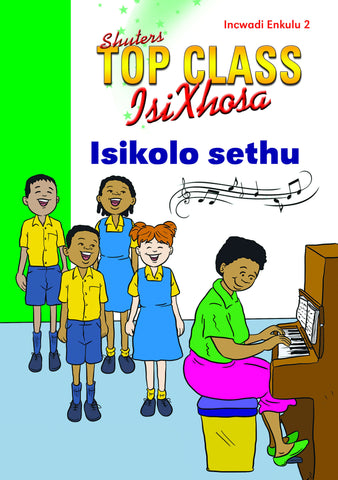 TOP CLASS ISIXHOSA FAL GRADE 3 BIG BOOK 2: ISIKOLO SETHU