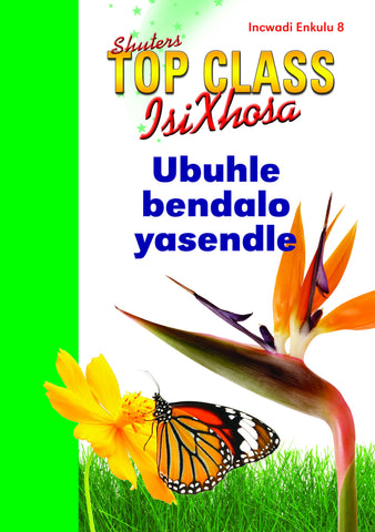 TOP CLASS ISIXHOSA FAL GRADE 3 BIG BOOK 8: UBUHLE BENDALO YASENDLE