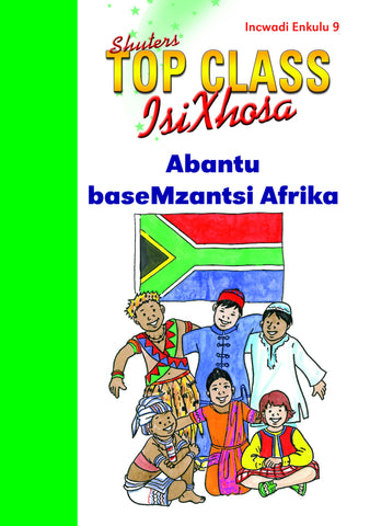 TOP CLASS ISIXHOSA FAL GRADE 3 BIG BOOK 9: ABANTU BASEMZANTSI AFRIKA