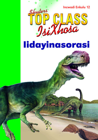 TOP CLASS ISIXHOSA FAL GRADE 3 BIG BOOK 12: IIDAYINASORASI