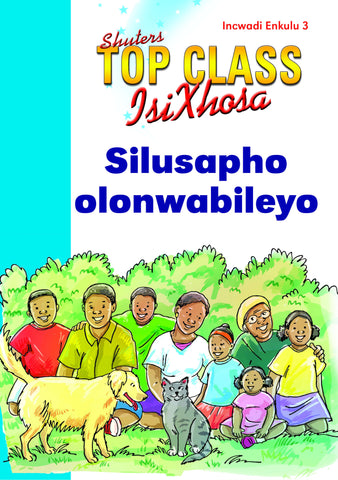 TOP CLASS ISIXHOSA FAL GRADE 1 BIG BOOK 3: SILUSAPHO OLONWABILEYO