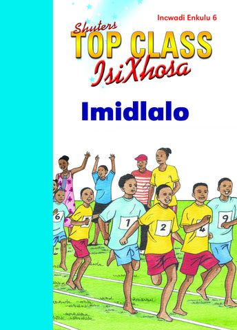 TOP CLASS ISIXHOSA FAL GRADE 1 BIG BOOK 6: IMIDLALO