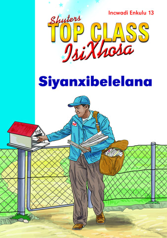 TOP CLASS ISIXHOSA FAL GRADE 1 BIG BOOK 13: SIYANXIBELELANA