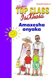 TOP CLASS ISIXHOSA FAL GRADE 2 BIG BOOK 4: AMAXESHA ONYAKA