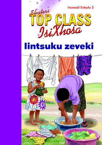 TOP CLASS ISIXHOSA FAL GRADE 2 BIG BOOK 3: IINTSUKU ZEVEKI