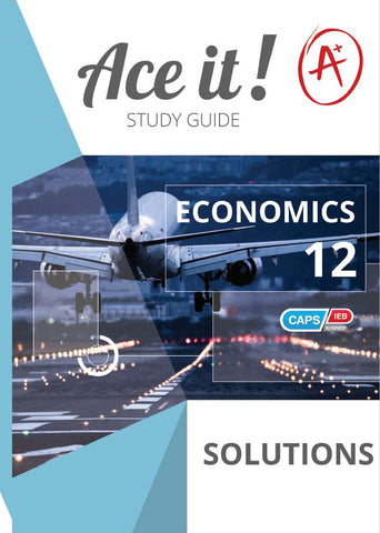 Ace It! Study Guide Economics Grade 12 Solutions