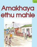 AMAKHAYA ETHU AMAHLE