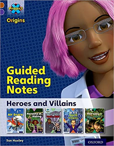 Project X Origins: Brown Book Band, Oxford Level 11: Heroes and Villains: Guided Reading Notes