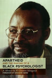 Apartheid and the Making of a Black Psychologist - A memoir (Paperback)