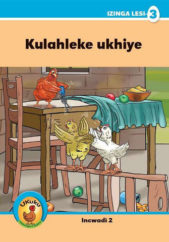 Ukuku Reading Scheme Blue Series: Level 3- Book 2- Kulahleke Ukhiye