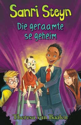 Sanri Steyn 9: Die Geraamte Se Geheim (Afrikaans, Paperback)