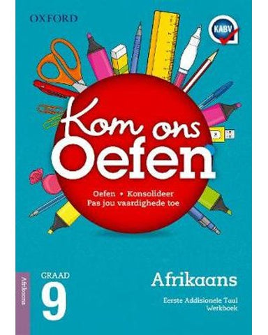 Oxford Kom Ons Oefen Afrikaans Eerste Addisionele Taal Graad 9