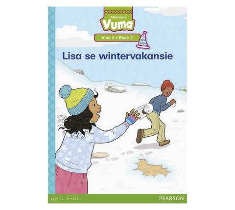 Vuma Afrikaans Huistaal Vlak 6 Boek 2 Grootboek: Lisa se wintervakansie: Vlak 6: Boek 2: Grade 2