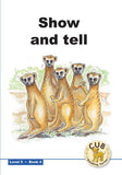 CUB READING SCHEME (ENGLISH) LEVEL 5 BK 4:SHOW