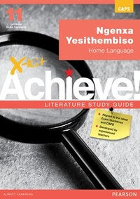 X-kit Achieve! Ngenxa Yesithembiso Ibanga 11 Isikhokelo Sokufunda (IsiXhosa Home Language)